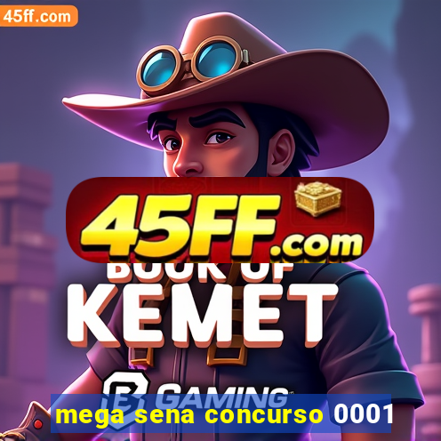 mega sena concurso 0001